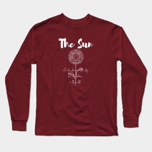 The Sunflower quote ( white writting) Long Sleeve T-Shirt